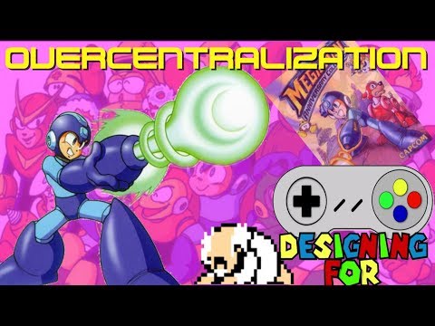 Mega Man's Mega Buster -- Designing For Overcentralization