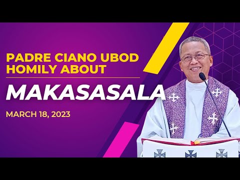 Fr. Ciano Homily about MAKASASALA - 3/18/2023