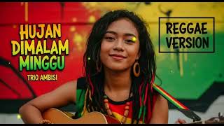 Download lagu HUJAN DI MALAM MINGGU - TRIO AMBISI | COVER REGGAE VERSION mp3