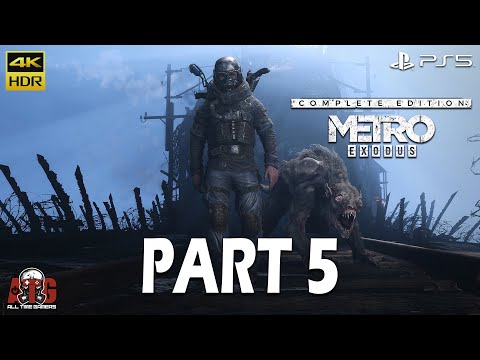 Metro Exodus: Complete Edition - PS5 Walkthrough PART 5 | 4K HDR | 60FPS & Ray Tracing | ATG #PS5