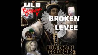 Lil B - Broken Levee (illusions of grandeur 2)