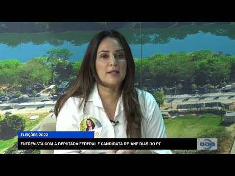 Entrevista com a Deputada Federal e Candidata Rejane Dias do PT 29 09 2022