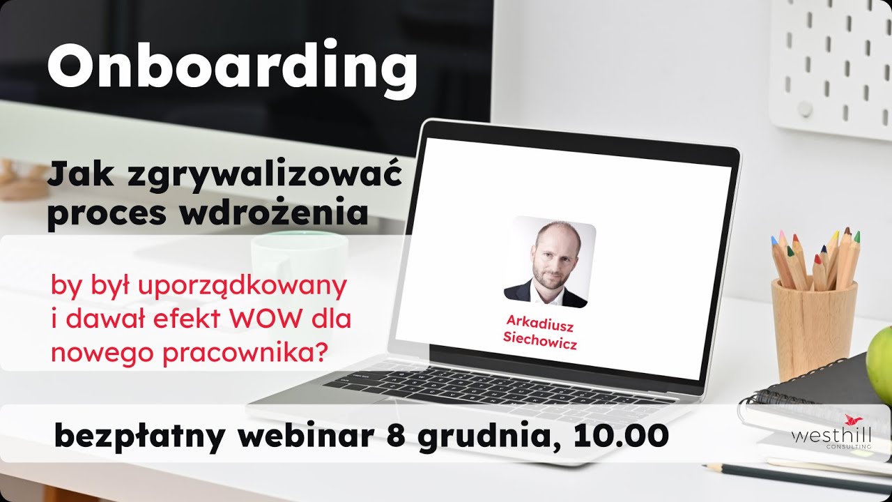 Jak zgrywalizować onboarding? Webinar Arkadiusza Siechowicza z Westhill
