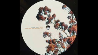 Presence  -  Future Love (Love From San Francisco Mix)