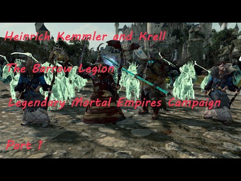 Heinrich Kemmler: The Barrow Legion - Legendary Mortal Empires Campaign - Part 1