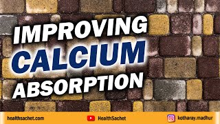 How to Improve CALCIUM Absorption?
