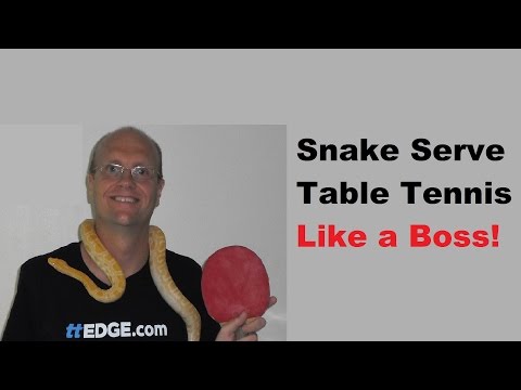 Snake Serve Table Tennis - Like a Boss!