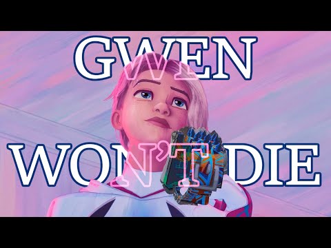 Why Gwen Won't Die