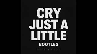 Download lagu Cry Just A Little Bootleg - General C’mamane mp3 Download lagu Cry Just A Little Bootleg - General C’mamane mp3