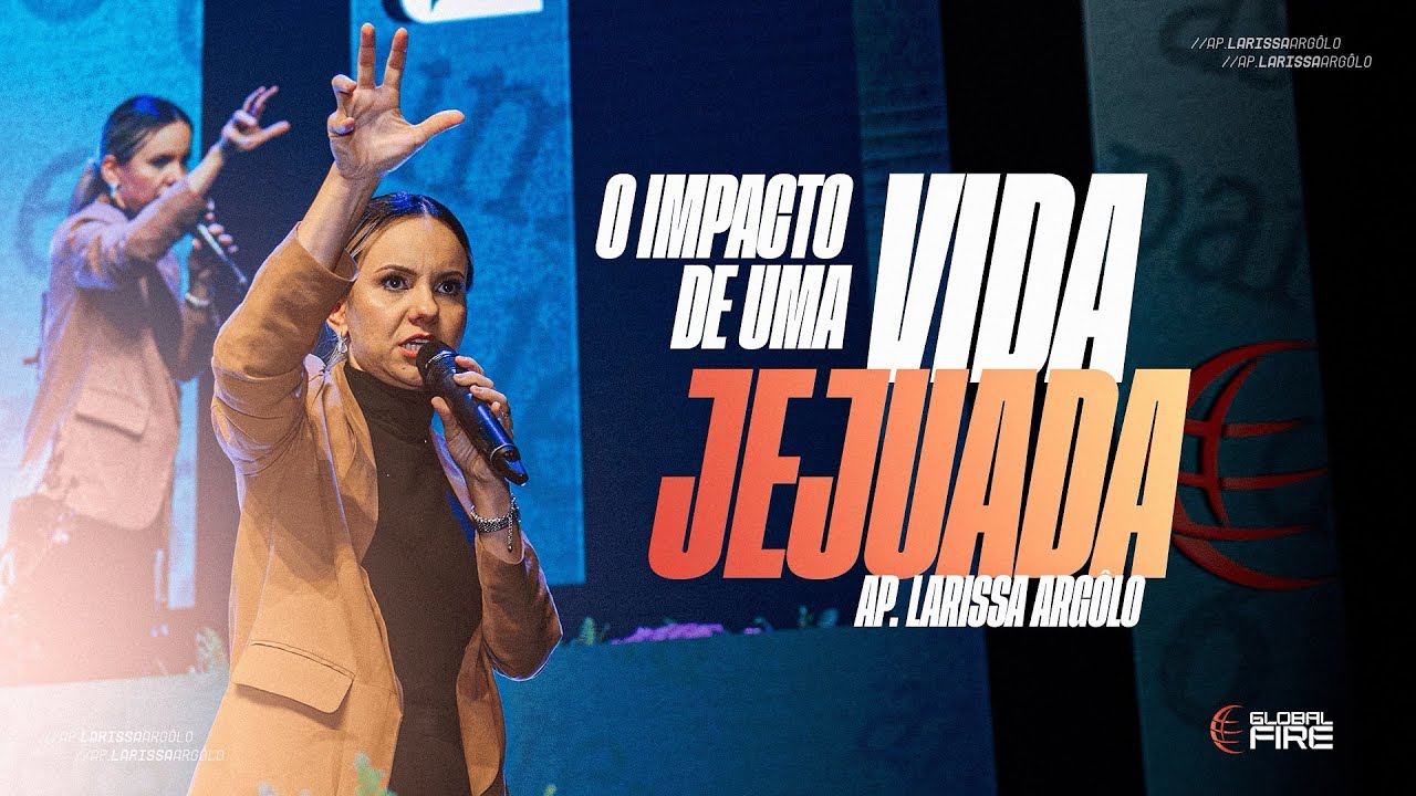 O IMPACTO DE UMA VIDA JEJUADA - LARISSA ARGÔLO