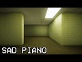 The Backrooms Sad Piano Music You Will Cry