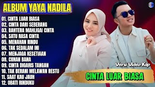 Download lagu ALBUM_YAYA NADILA_CINTA LUAR BIASA_CINTA DARI SEBERANG_BAHTERA MAHLIGAI CINTA mp3