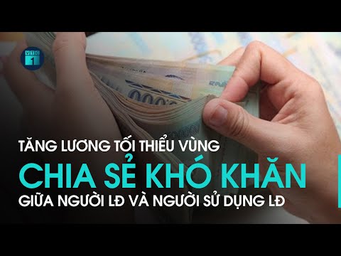 Tăng lương tối thiểu vùng: Chia sẻ khó khăn giữa người lao động và người sử dụng lao động | VTC1