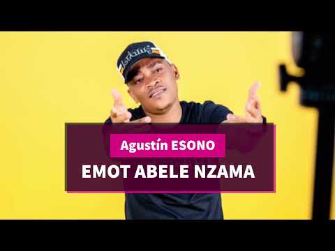 Agustín ESONO - EMOT ABELE NZAMA ( Audio oficial )