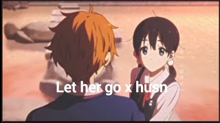 Let her go x husn lyrics [tomako love story😍](amv)