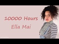 Ella Mai 10 000 Hours Lyrics Songs