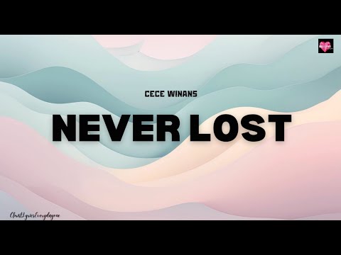 CeCe Winans - Never lost ( Lyric Video )