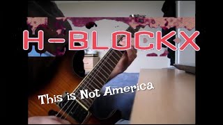 H-Blockx - This is Not America [Guitar Cover]