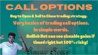 Call Options trading. Buy to Open & Sell to Close Call options strategy. Simple words. Basics.