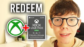 How To Redeem Xbox Game Pass Code On PC - Full Guide