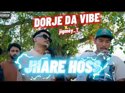 DORJE DA VIBE - JHARE HOSS Ft.@JIGMEY_ (Official Music Video)