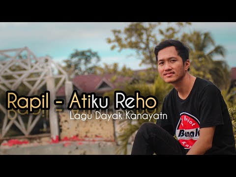 ATIKU REHO - RAPIL (Official Video) || LAGU DAYAK TERBARU