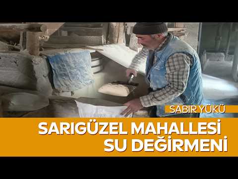 Salih Navruz’un Su Değirmeni Hikâyesi Sabır Yükü’nde! Geleneksel Üretim Yaşamaya Devam Ediyor