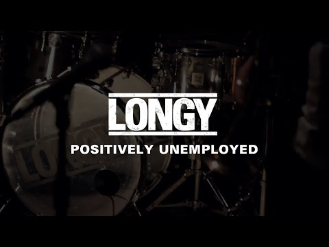 LONGY - Positively Unemployed