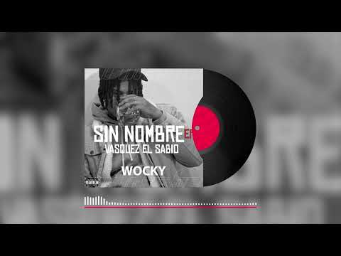 Vasquez El Sabio Ft Trampa Billone - Wocky