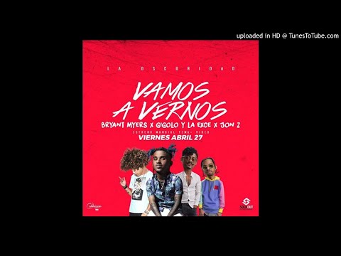 Bryant Myers ft Jon Z, Gigolo & La Exce -Vamos A Vernos