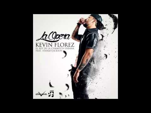 La Opera - Kevin Florez ft Stanley Jackson 2015 ®