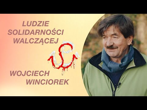 Ludzie Solidarności Walczącej. Wojciech Winciorek. Film 4K.