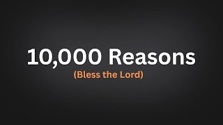 10,000 Reasons (Bless the Lord)