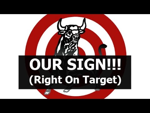 , title : 'OUR SIGN!!! (Right On Target)'