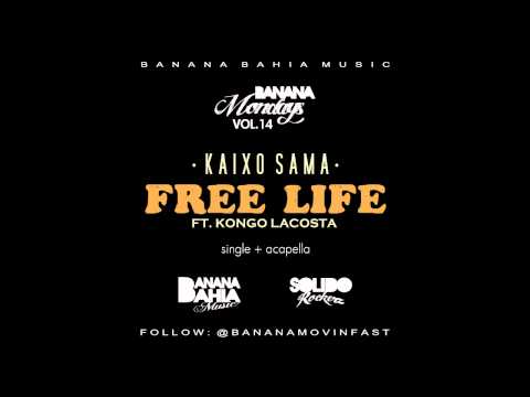 KAIXO SAMA - FREE LIFE (FEAT. KONGO LACOSTA)