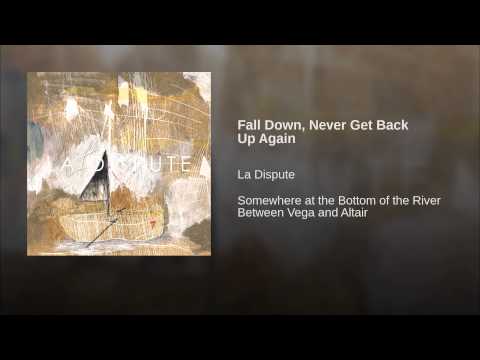 Video thumbnail for Fall Down, Never Get Back Up Again