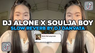 Download lagu DJ ALONE X SOULJA BOY SLOWED REVERB BY DJ DANVATA MENGKENE VIRAL TIKTOK TERBARU 2024 mp3