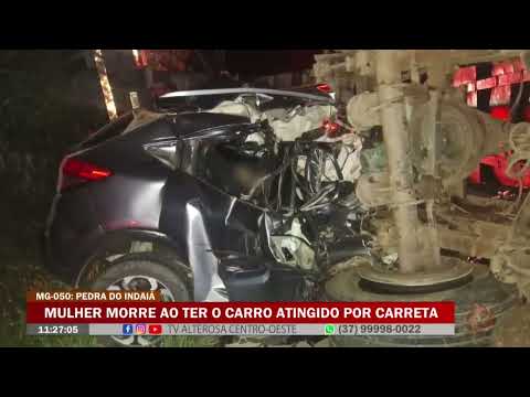 MG-050: Pedra do Indaiá: Mulher morre ao ter o carro atingido por carreta