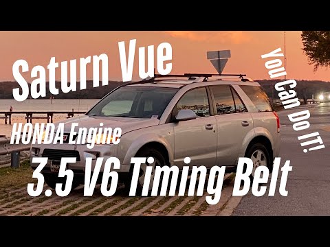 2007 Saturn Vue V6 Honda 3.5 - Timing Belt Replacement - Also For Pilot, Ridgeline, Odyssey, MDX