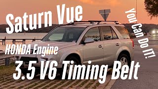 2007 Saturn Vue V6 Honda 3.5 - Timing Belt Replacement - Also For Pilot, Ridgeline, Odyssey, MDX