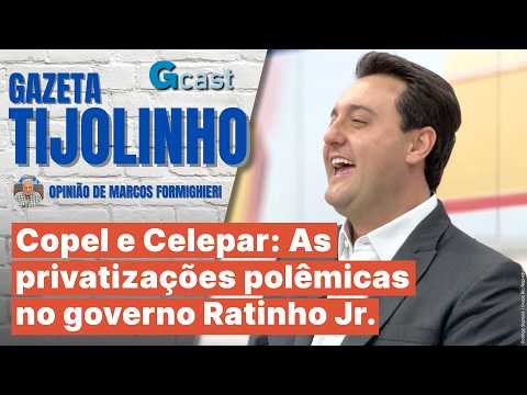 Copel e Celepar: As privatizações polêmicas no governo Ratinho Jr. | Tijolinho – Marcos Formighieri
