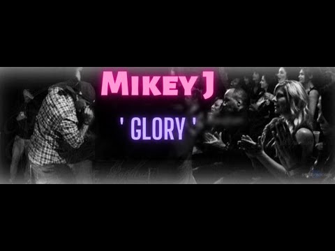 Mikey J - Glory