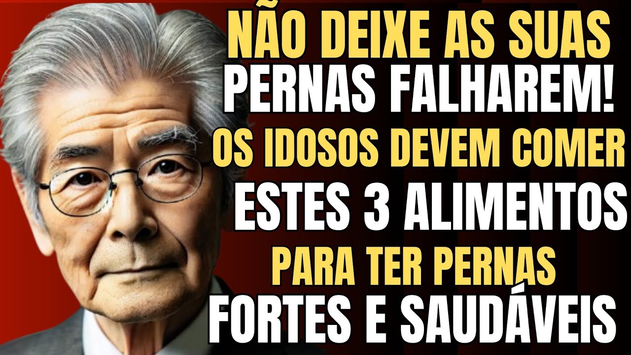 AS PERNAS enfraquecem PRIMEIRO! Coma ESTES 3 ALIMENTOS para fortifica-las.