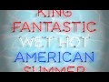 King Fantastic - Wet Hot American Summer 