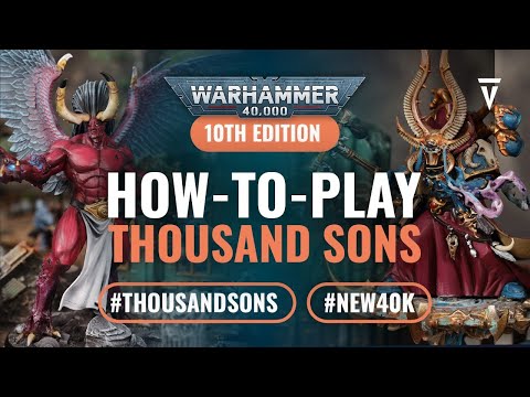 How to Play Index Thousand Sons in Warhammer 40k 10th Edition