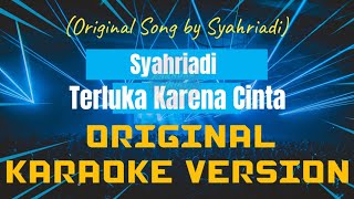 Download lagu Syahriyadi - Terluka Karena Cinta Karaoke mp3