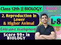 L-8 | 2. Reproduction in Lower and Higher Animal Class 12 Biology Embryonic development #biology