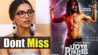Don't Miss: Deepika Padukone Has Different Take On Udta Punjab Censorship Controversy