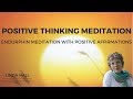 Positive Thinking Meditation: Endorphin Meditation with Positive Affirmations
