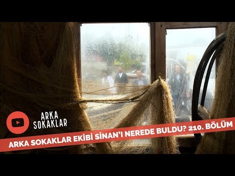 Arka Sokaklar Ekibi Sinan'ı Nerede Nasıl Buldu? 210. Bölüm